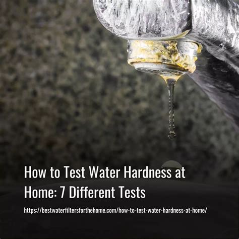 how to test how hard my water is|how to test water hardness at home.